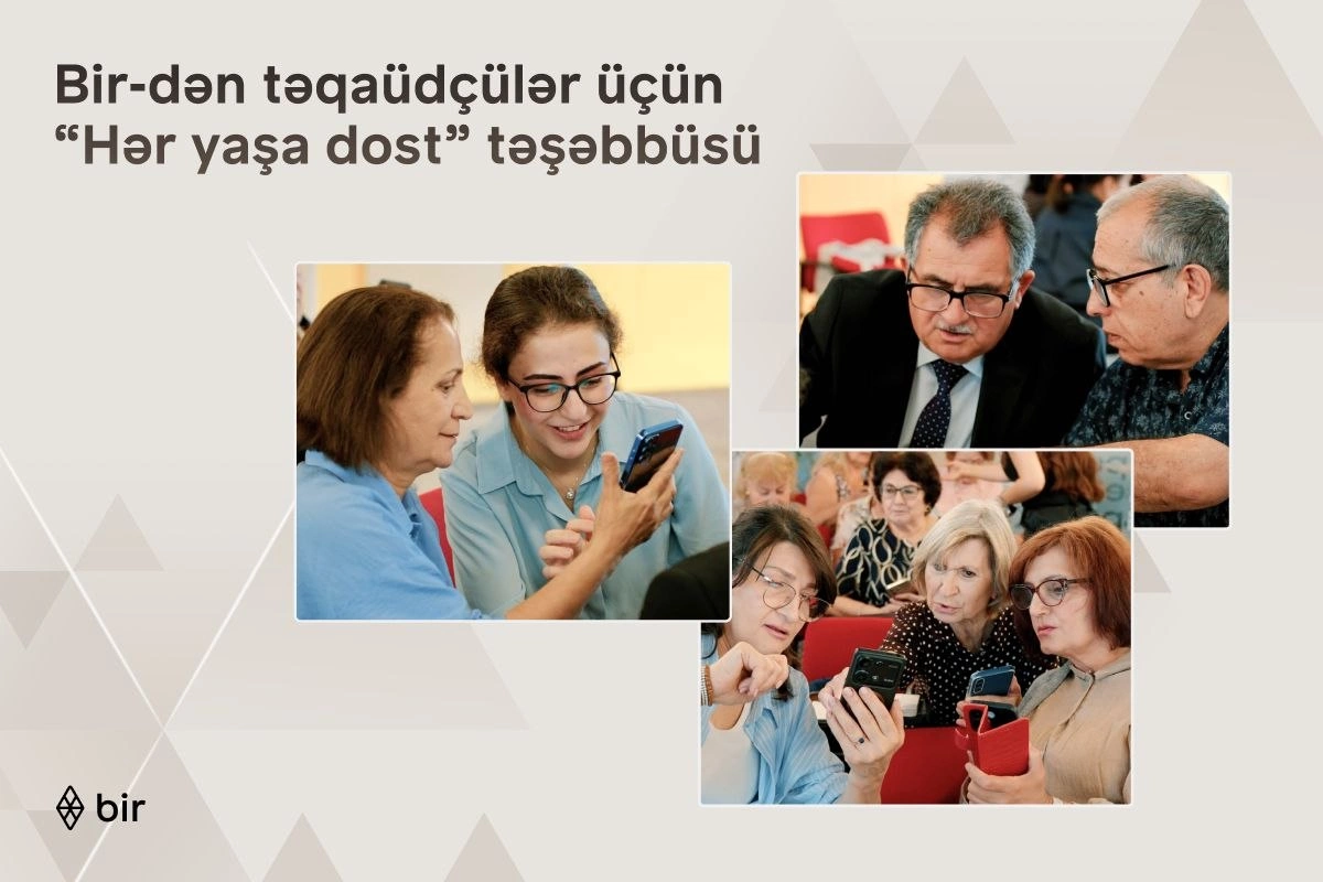Bir-dən təqaüdçülər üçün Hər yaşa dost təşəbbüsü