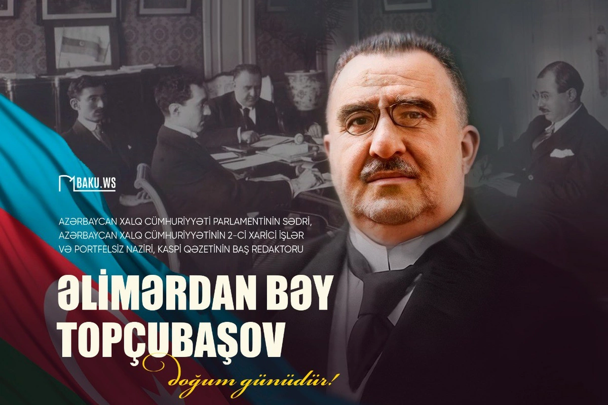 Bu gün siyasətçi və dövlət xadimi Əlimərdan bəy Topçubaşovun doğum günüdür