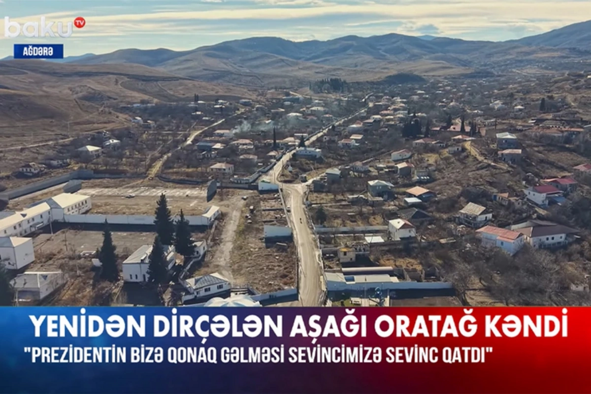 Ağdərənin Aşağı Oratağ kəndi yenidən dirçəlir - Baku TVnin reportajı