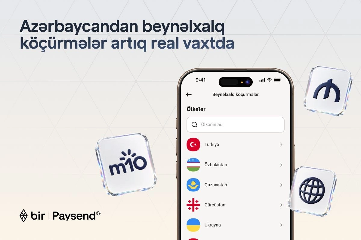 Bir və Paysend Azərbaycanda real vaxt rejimində beynəlxalq köçürmələri istifadəyə verir