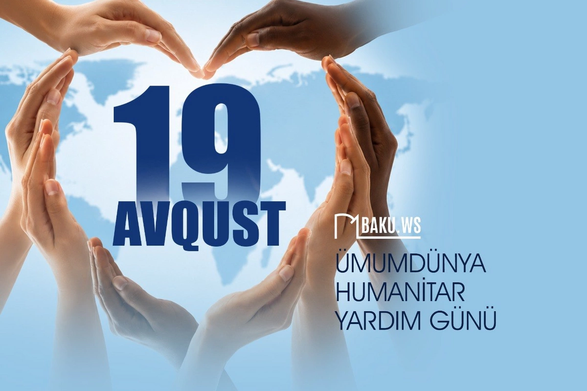 Bu gün ümumdünya humanitar yardım günüdür