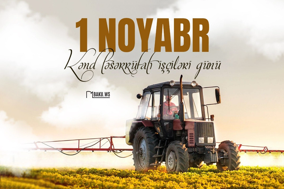 Bu gün Kənd Təsərrüfatı İşçilərinin peşə bayramı günüdür