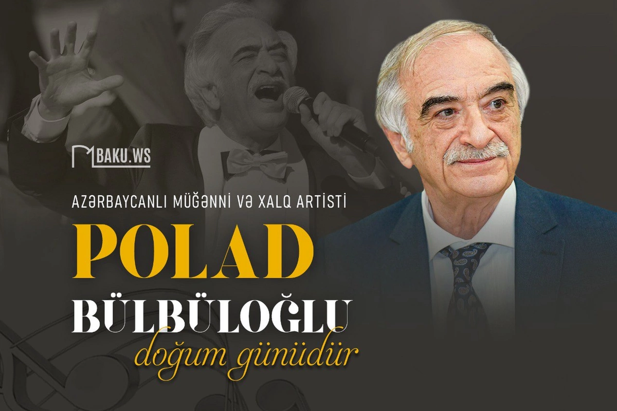 Xalq artisti Polad Bülbüloğlunun 81 yaşı tamam olur