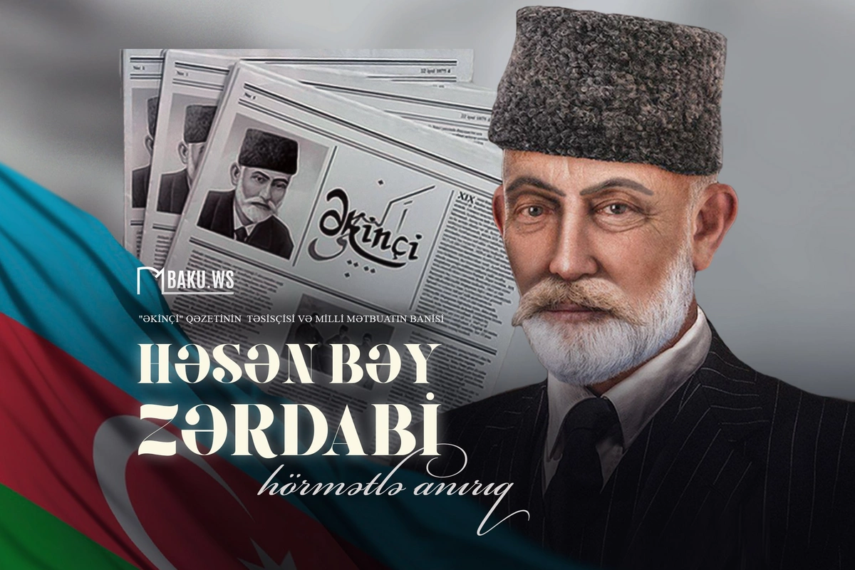 Milli mətbuatın banisi Həsən bəy Zərdabinin vəfatından 118 il ötür