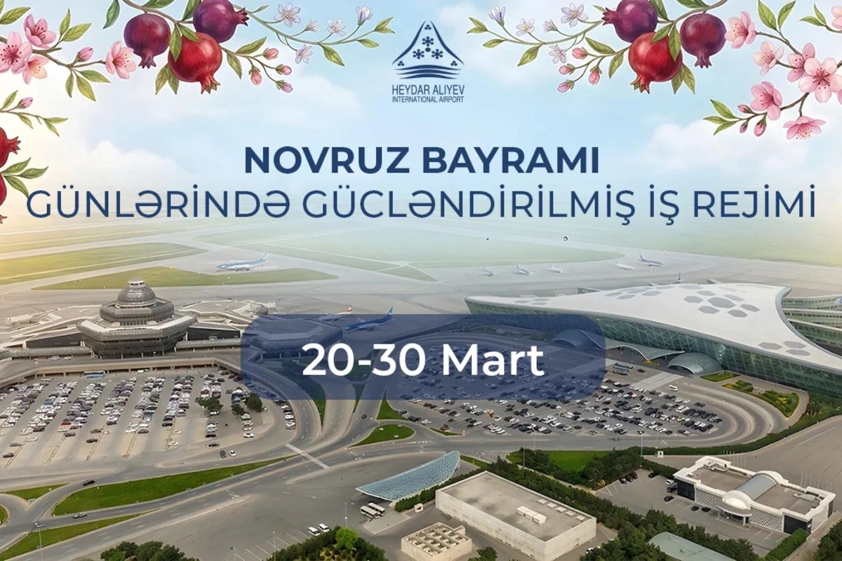 Bakı aeroportu Novruz bayramında gücləndirilmiş rejimdə fəaliyyət göstərəcək