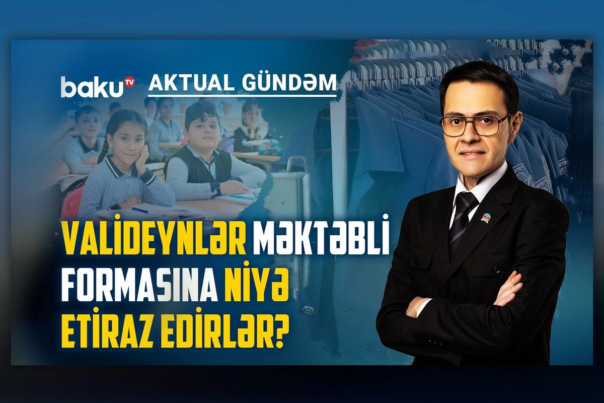 Aktual Gündəm: Açıq-saçıq və dini geyimlər məktəb mühitinə necə təsir edir?