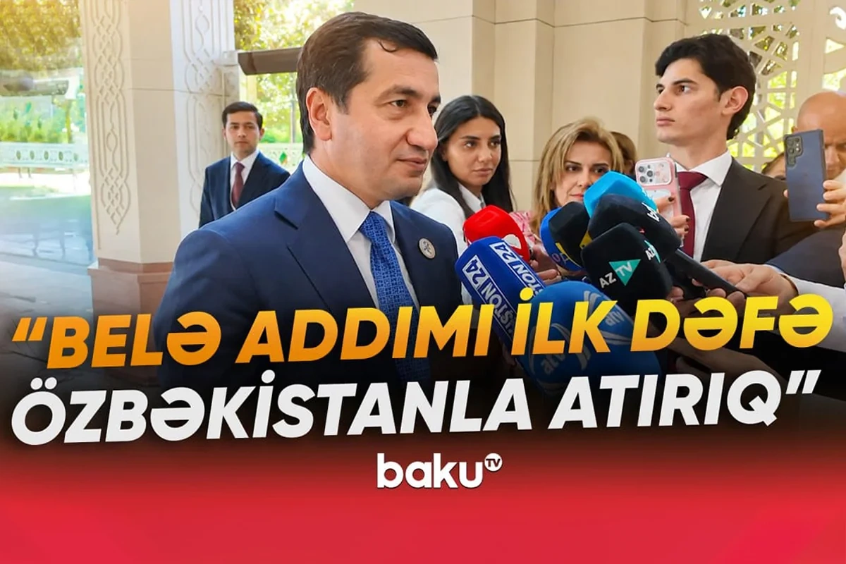 Hikmət Hacıyev: Özbəkistan və Azərbaycan münasibətləri yeni bir mərhələyə qədəm qoyub