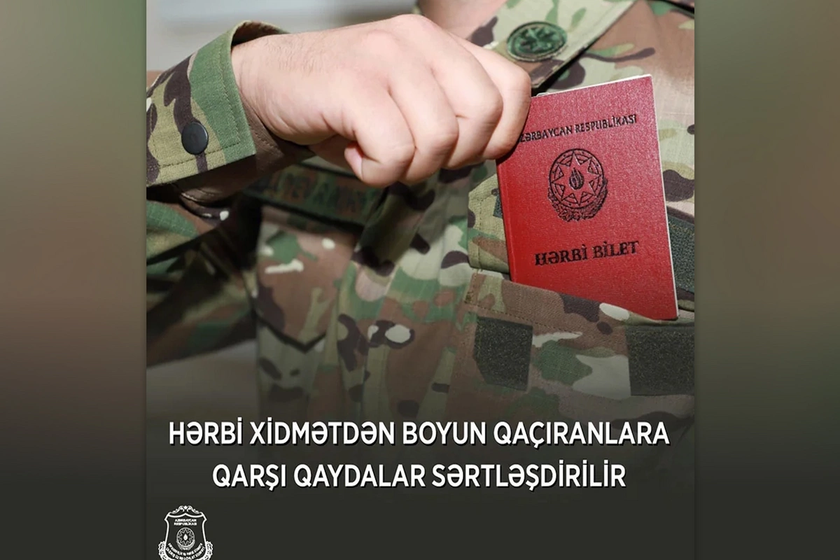Dövlət Xidməti: Hərbi xidmətdən boyun qaçıranlara qarşı qaydalar sərtləşdirilir