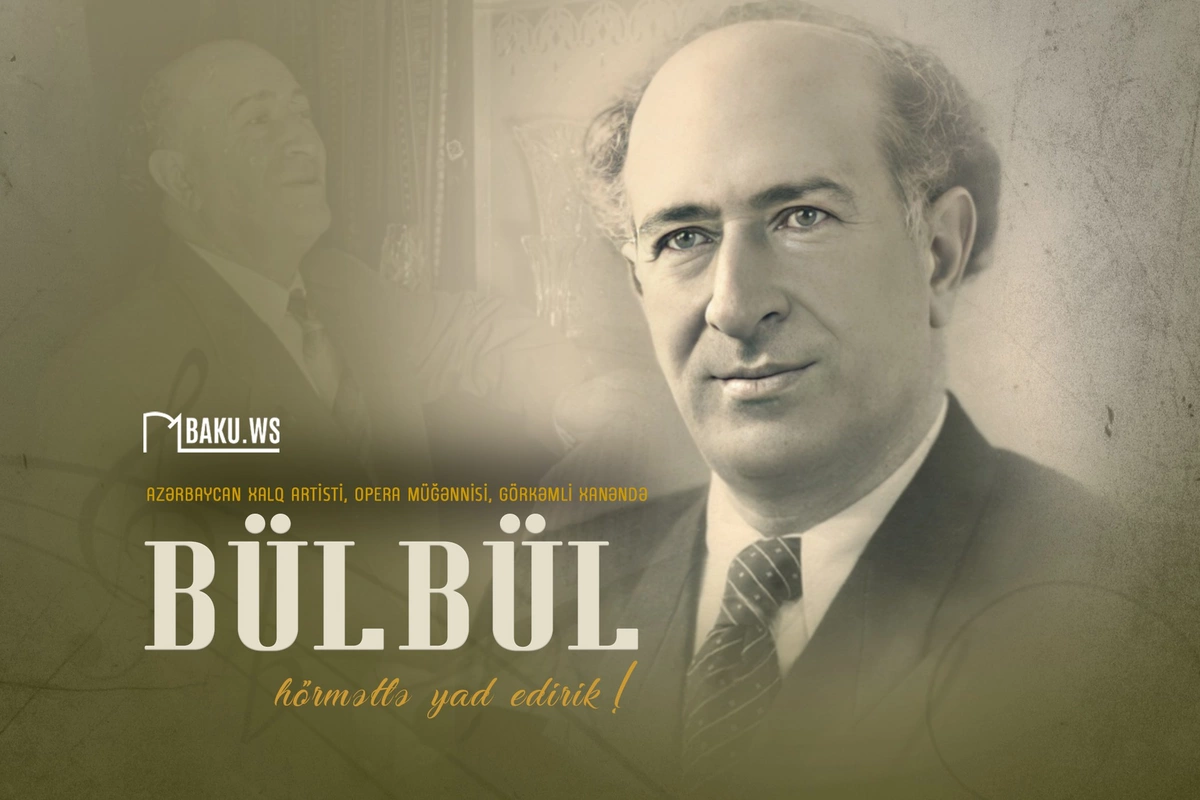 Xalq artisti Bülbülün vəfatından 64 il ötür