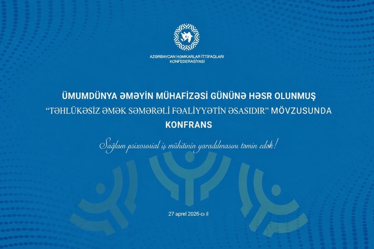 Ümumdünya Əməyin Mühafizəsi Gününə həsr olunmuş konfrans keçirilib
