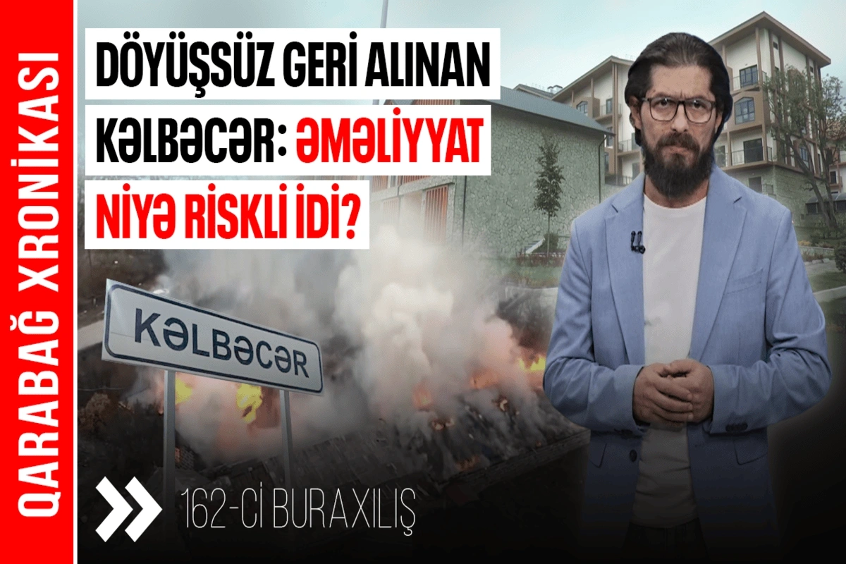Döyüşsüz geri alınan Kəlbəcər: Beş il əvvəl noyabrın 25-də nələr baş verdi?