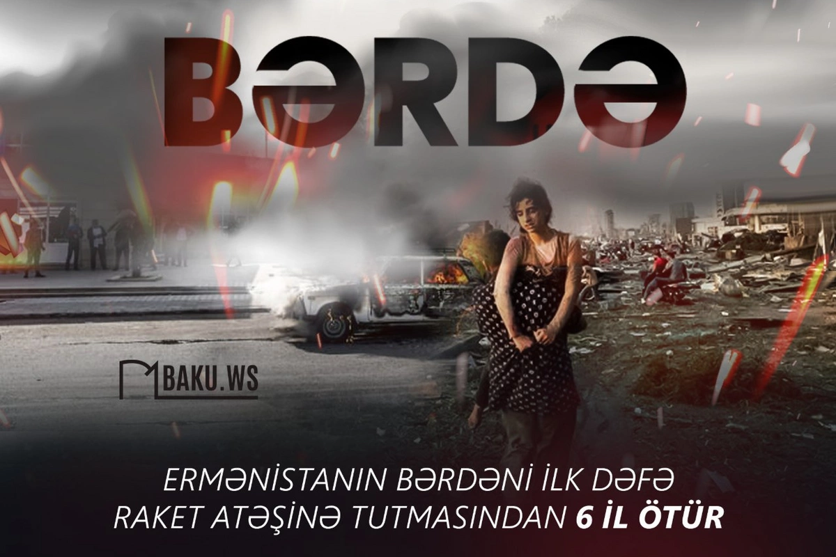 Ermənistanın Bərdəni ilk dəfə raket atəşinə tutmasından 6 il ötür