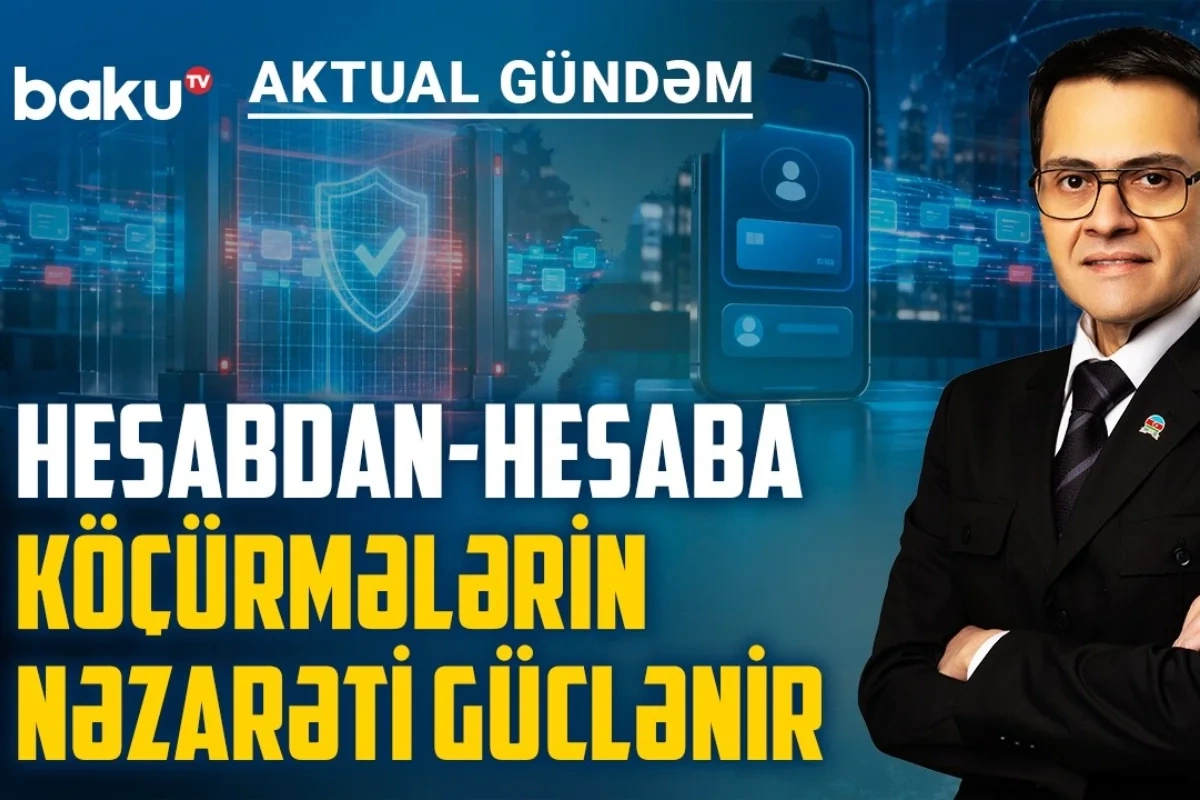 Bank köçürmələri daha ciddi izlənəcək: sıravi vətəndaşlara təsiri nə olacaq?