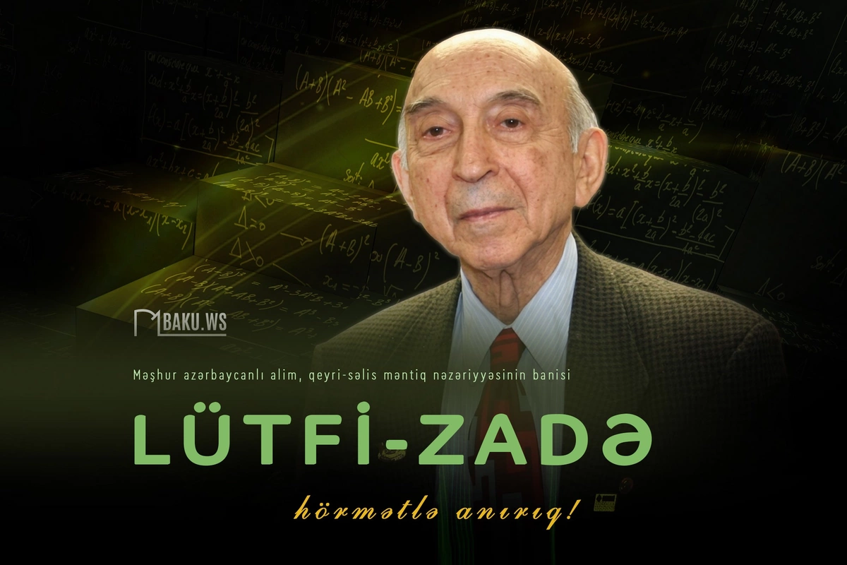 Bu gün Lütfi-Zadənin anım günüdür