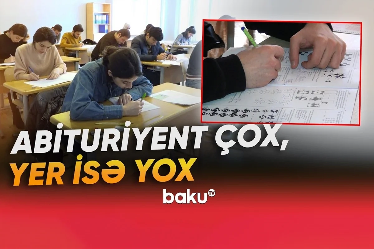 Universitetə qəbulda gərginlik: Plan yerləri niyə azdır?