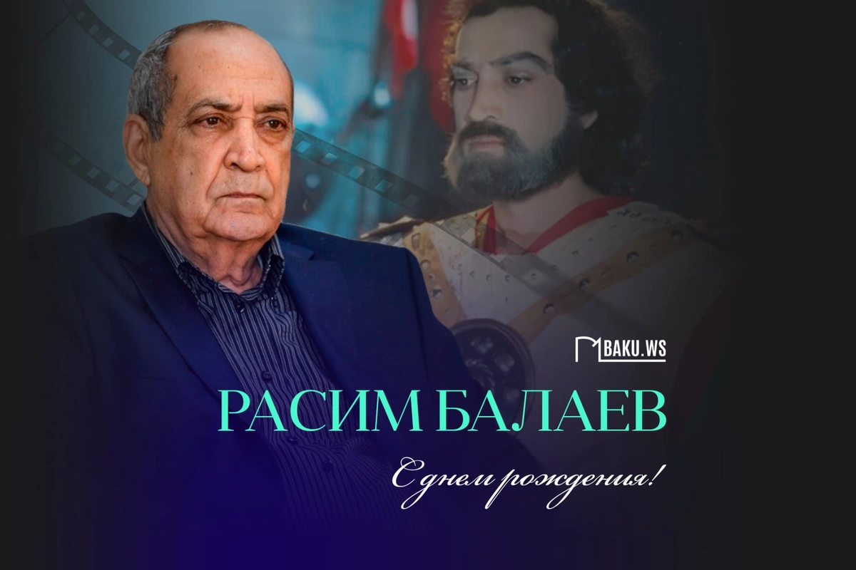 Today is the birthday of the People's Artist of Azerbaijan Rasim Balayev