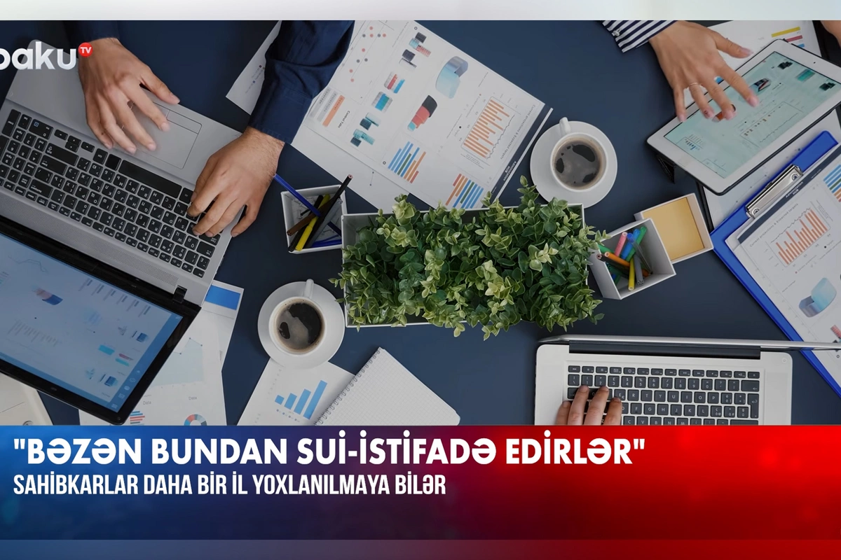 Sahibkarlar daha bir il yoxlanılmayacaqlar?