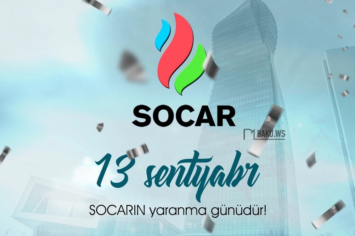 Bu gün SOCAR-ın yaranma günüdür