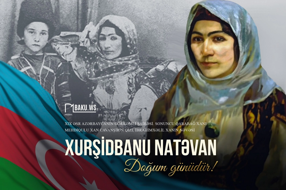 Xurşidbanu Natəvanın anadan olmasından 193 il ötür