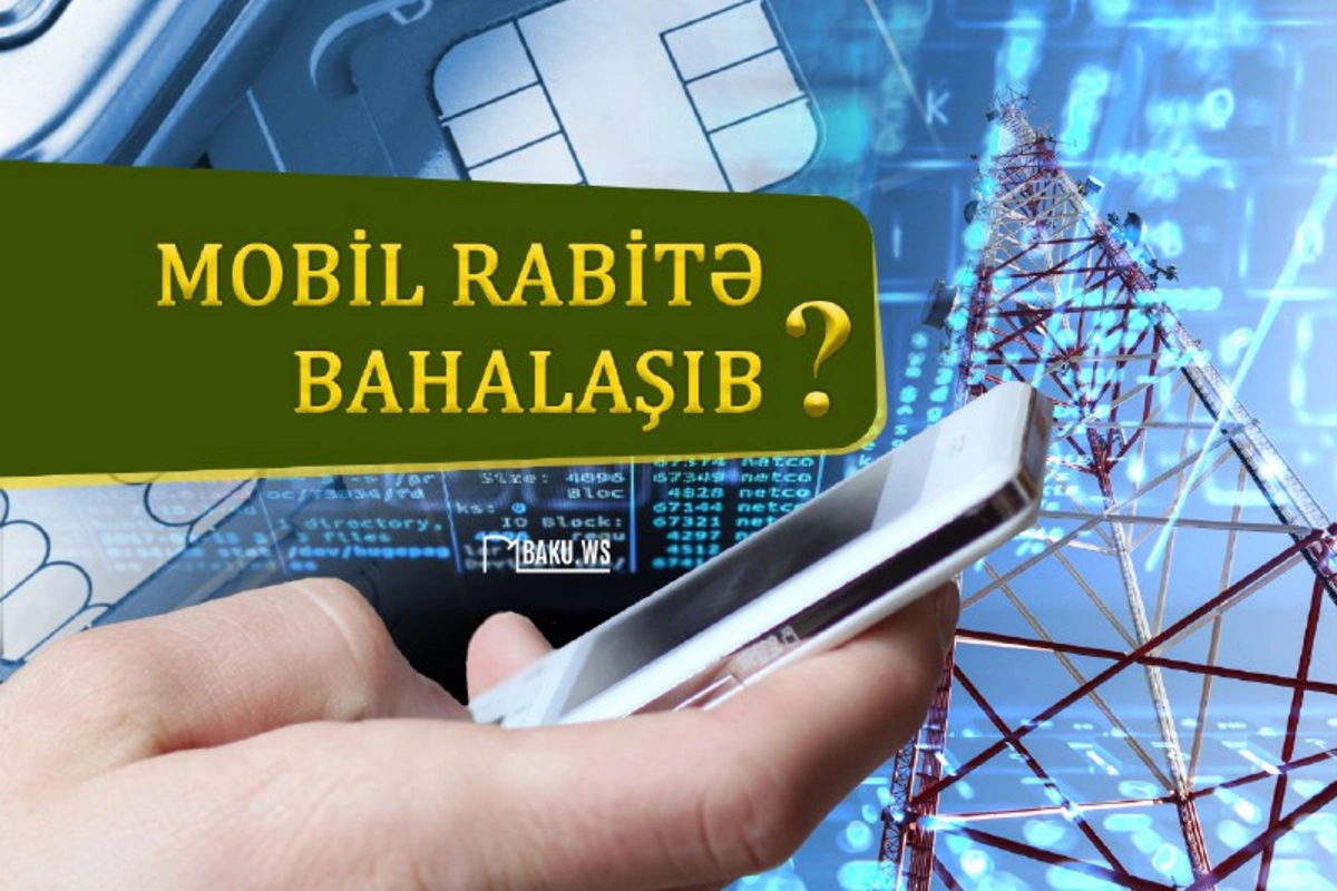 Azərbaycan mobil rabitə bahalaşıb? - AÇIQLAMA