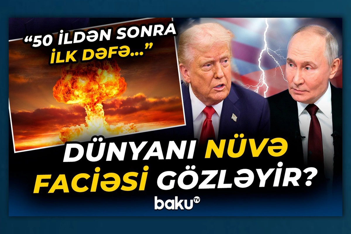 Tramp və Putin nə planlayır? - Dünya niyə yeni silahlanma yarışına girir? - Baku TV
