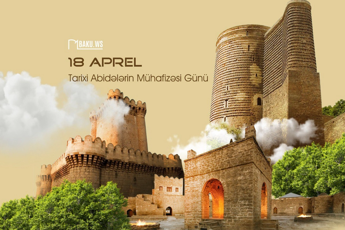 18 Aprel - Beynəlxalq Abidələrin Mühafizəsi Günüdür