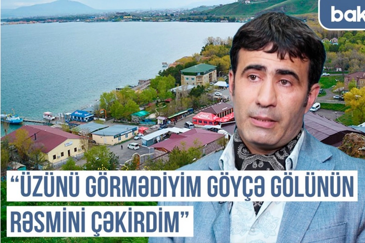 Qərbi Azərbaycan Xronikası: Üzünü görmədiyim Göyçə gölünün rəsmini çəkirdim Qərbi Azərbaycan Xronikası: Üzünü görmədiyim Göyçə gölünün rəsmini çəkirdim