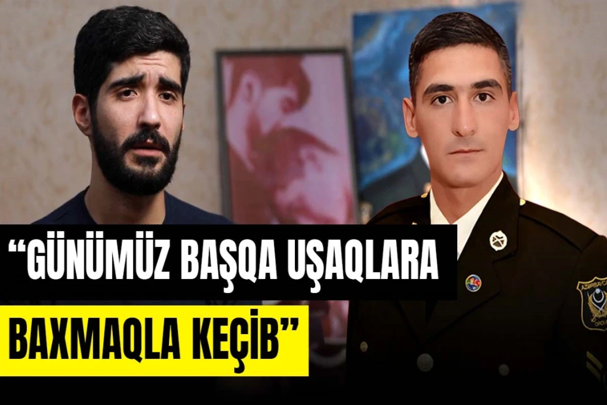 Şəhid Səbuhinin qardaşı DANIŞDI: Günümüz başqa uşaqlara baxmaqla keçib Şəhid Səbuhinin qardaşı DANIŞDI: Günümüz başqa uşaqlara baxmaqla keçib