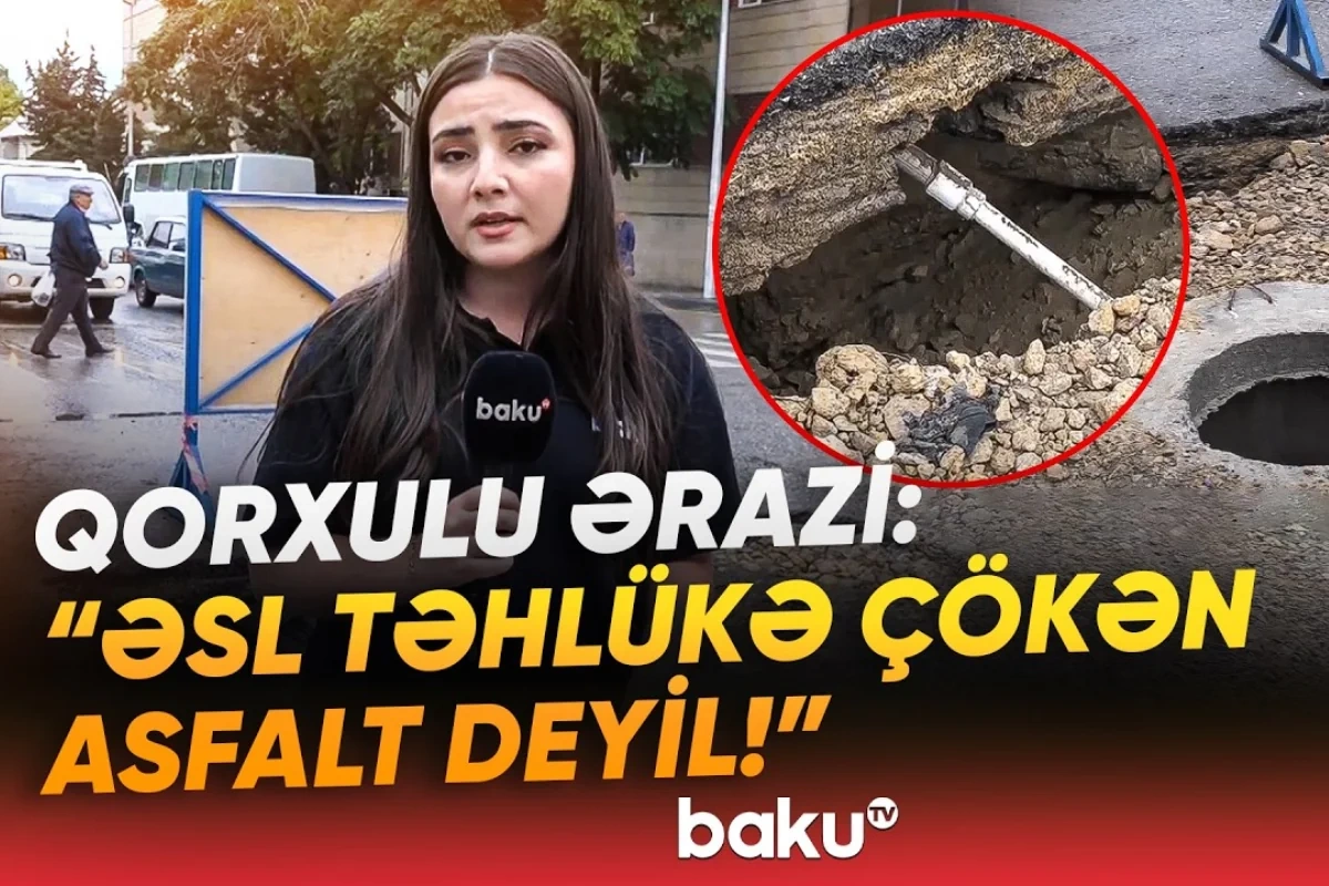 Bakının yollarında görünməyən təhlükə: Asfalt örtüyünün altında nə baş verir?