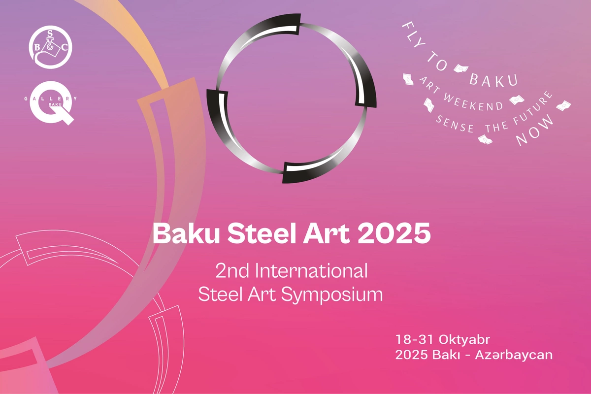 Polad incəsənətə çevriləndə - Baku Steel Art 2-ci Beynəlxalq Metal Simpoziumu öz işinə başlayıb