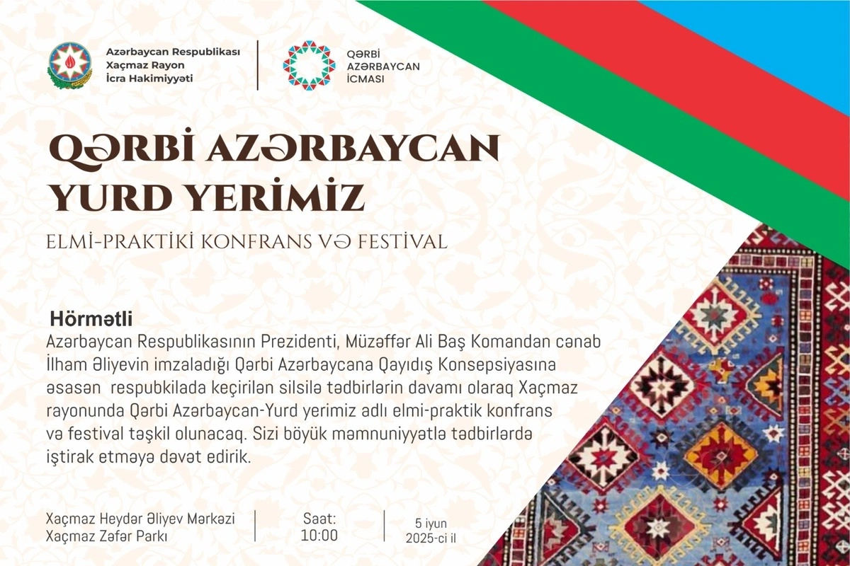 Xaçmazda Qərbi Azərbaycan - Yurd yerimiz adlı elmi-praktik konfrans və festival keçiriləcək Xaçmazda Qərbi Azərbaycan - Yurd yerimiz adlı elmi-praktik konfrans və festival keçiriləcək