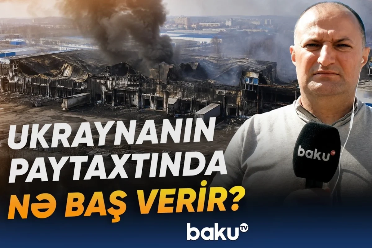 Kiyevə hücumlar davam edir: Ukraynanın paytaxtında son vəziyyət