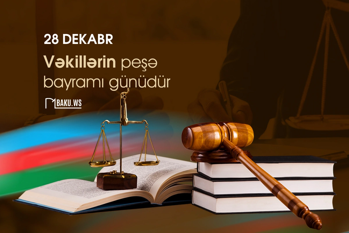 Bu gün vəkillərin peşə bayramıdır