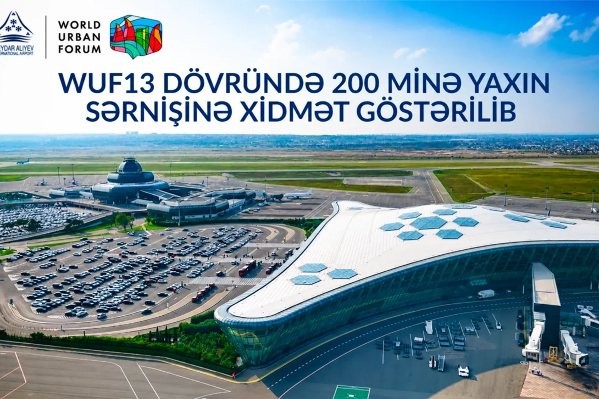 WUF13 dövründə Heydər Əliyev Beynəlxalq Aeroportu 200 minə yaxın sərnişinə xidmət göstərib