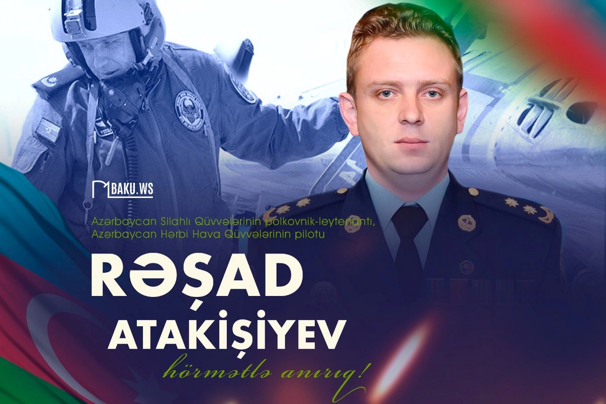 Şəhid pilotumuz Rəşad Atakişiyevin şəhid olduğu gündür