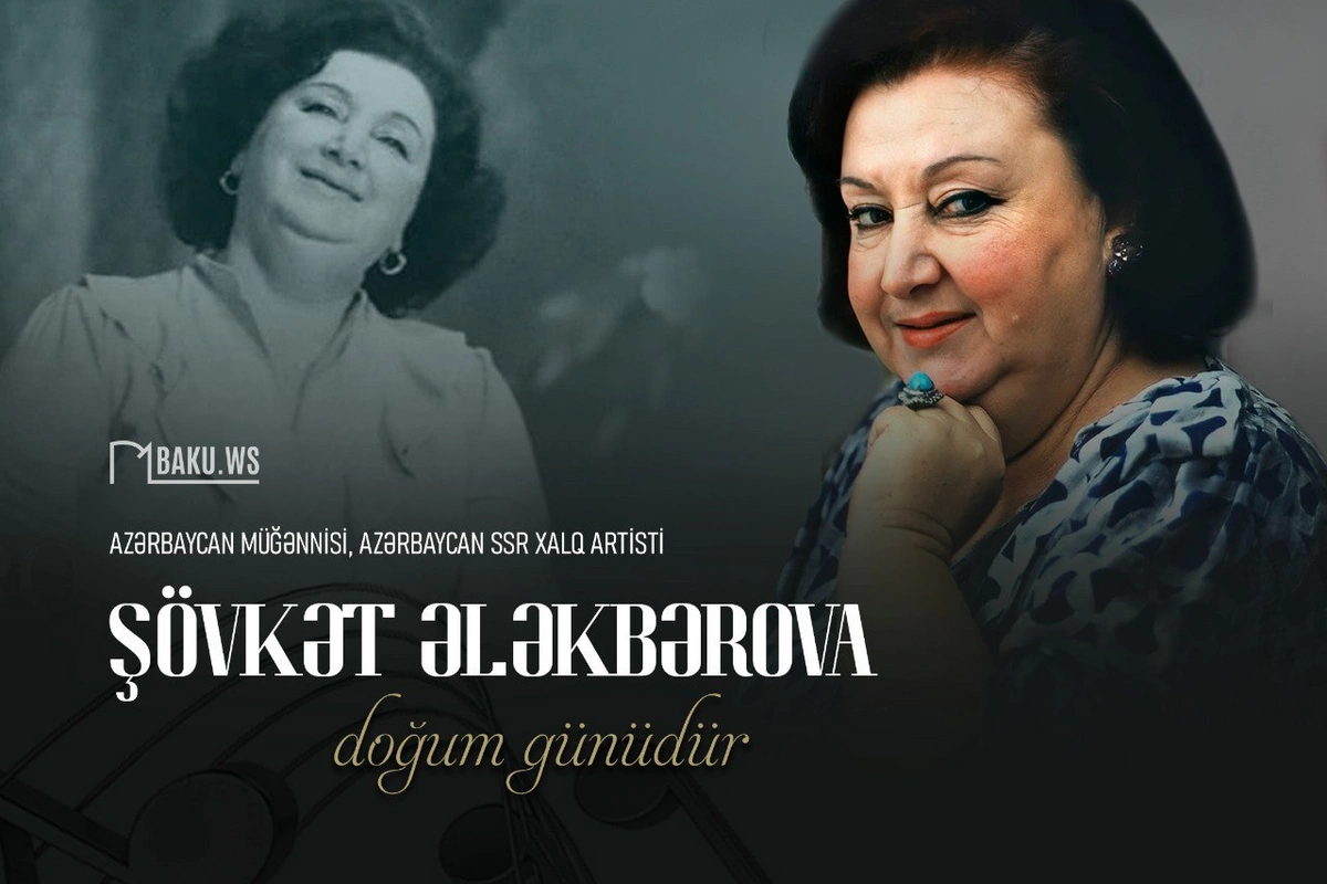Xalq artisti Şövkət Ələkbərovanın doğum günüdür Xalq artisti Şövkət Ələkbərovanın doğum günüdür