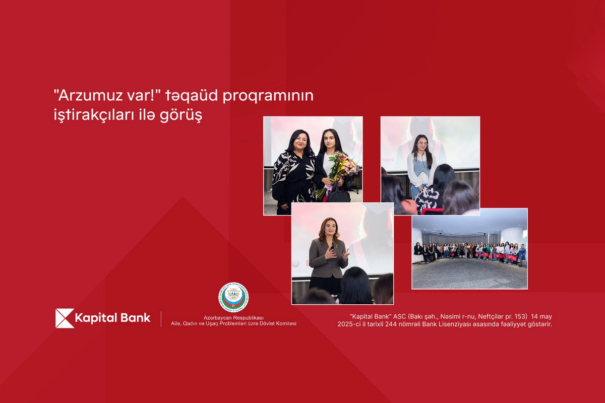 Kapital Bank Arzumuz var! təqaüd proqramı ilə gənc qızların təhsilinə dəstək göstərir