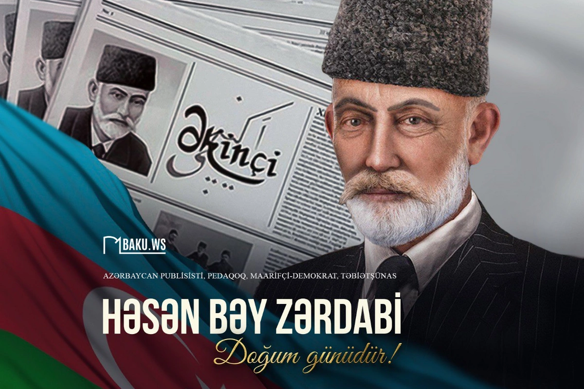 Bu gün Azərbaycan milli mətbuatının banisi Həsən bəy Zərdabinin doğum günüdür Bu gün Azərbaycan milli mətbuatının banisi Həsən bəy Zərdabinin doğum günüdür