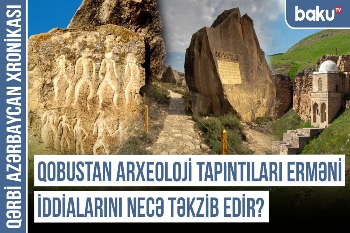 Xronika: Qayaüstü təsvirlər Azərbaycan xalqının köklərini göstərir