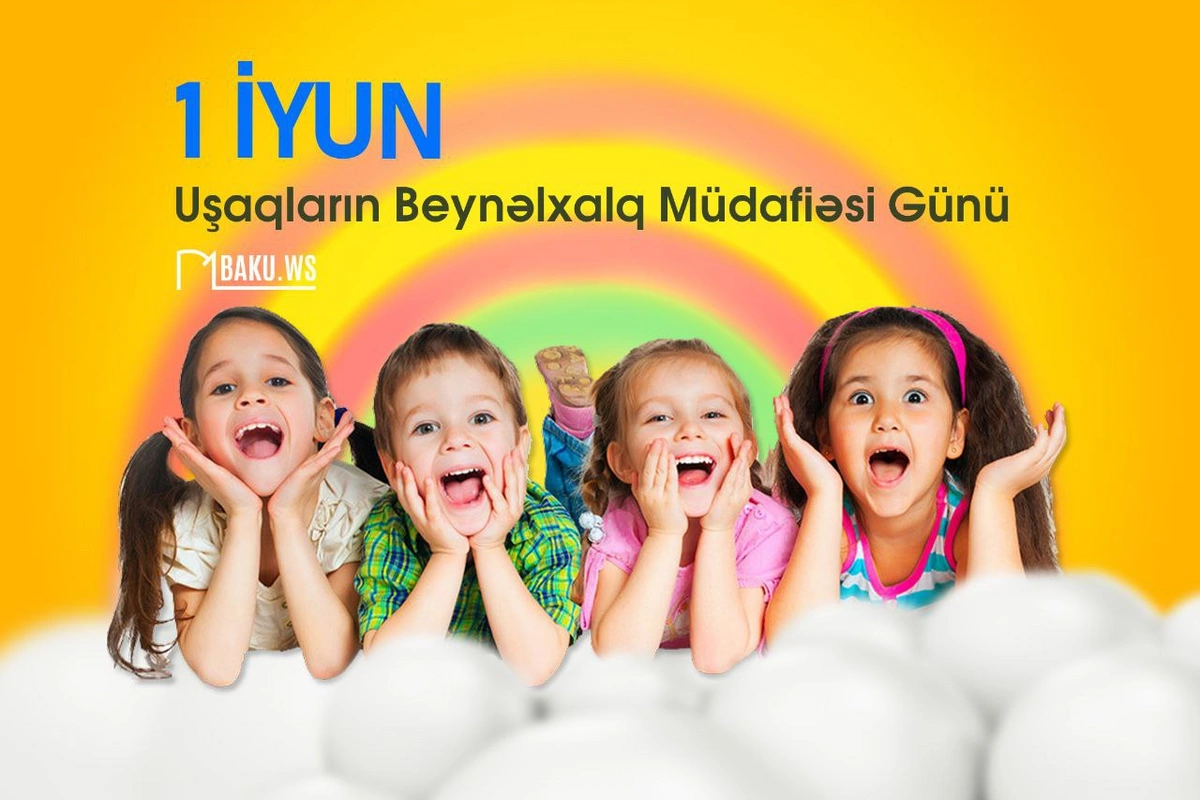 Bu gün Uşaqların Beynəlxalq Müdafiəsi Günüdür