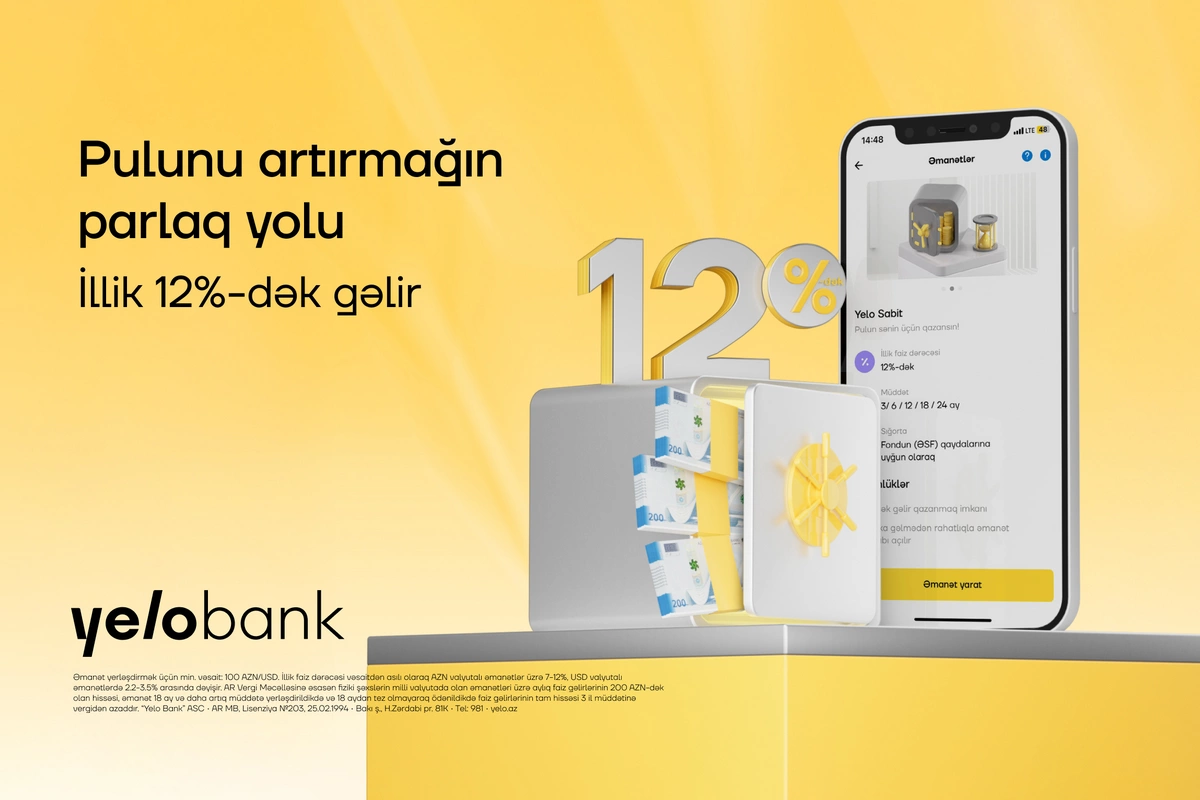 Əmanətini Yelo Bank-a etibar et, illik 12%-dək gəlir qazan