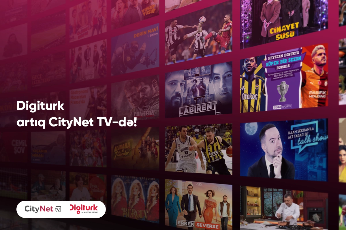 Türkiyənin premium televiziya platforması Digiturk artıq CityNet TVdə Türkiyənin premium televiziya platforması Digiturk artıq CityNet TVdə