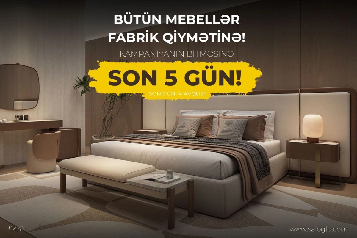 SALOĞLU-da fabrik qiymətinə kampaniyasının son 5 günü SALOĞLU-da fabrik qiymətinə kampaniyasının son 5 günü
