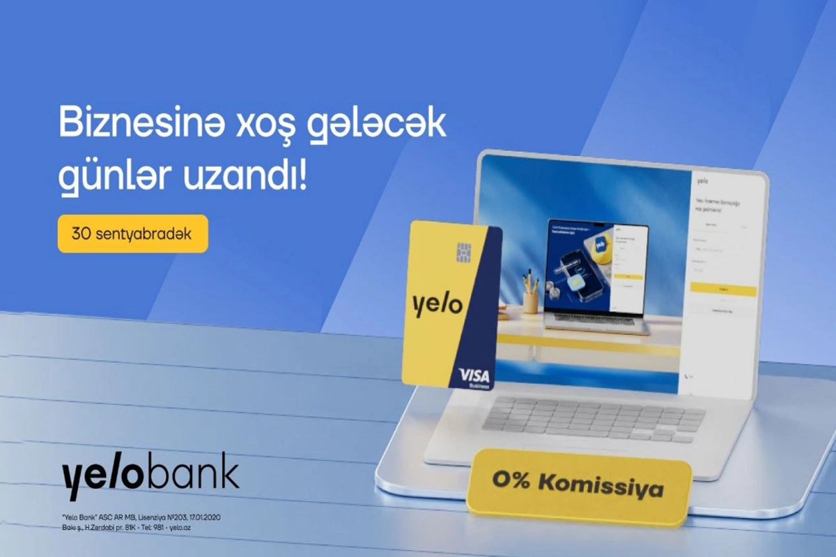 Yelo Bank-ın Biznesinə xoş gələcək kampaniyası uzadıldı!