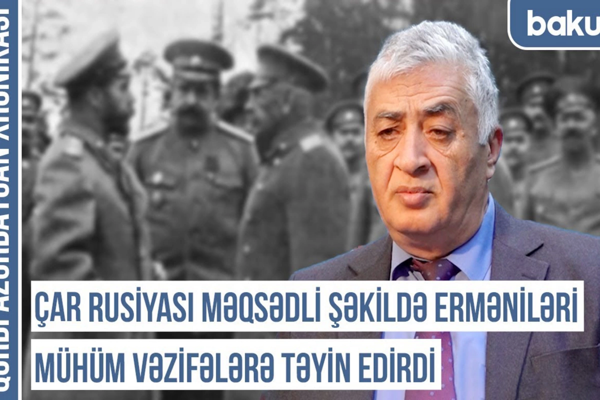 Qərbi Azərbaycan Xronikası: Çar Rusiyası erməniləri məqsədli şəkildə mühüm vəzifələrə təyin edirdi