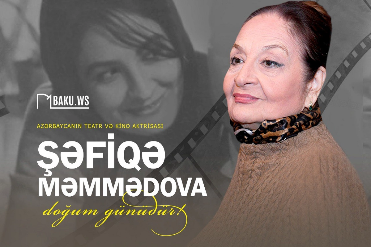 Xalq artisti Şəfiqə Məmmədovanın 81 yaşı tamam olur