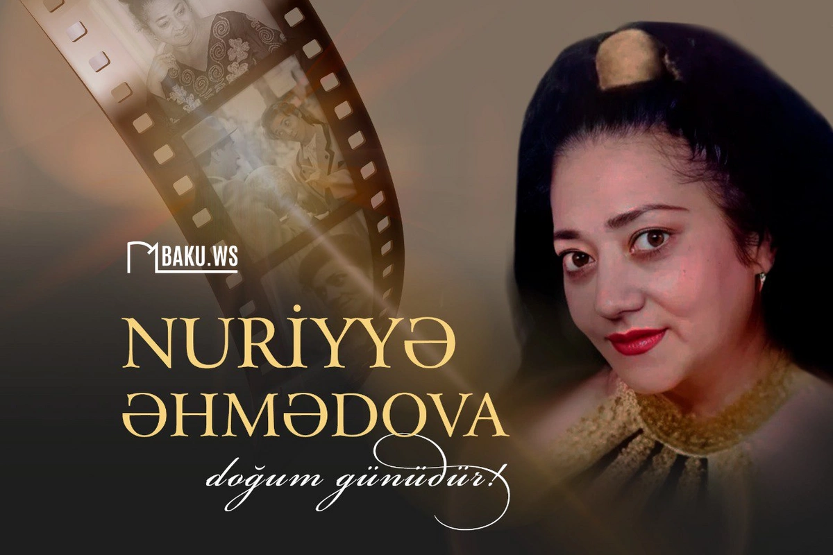 Xalq artisti Nuriyyə Əhmədovanın anadan olmasından  75 il ötür