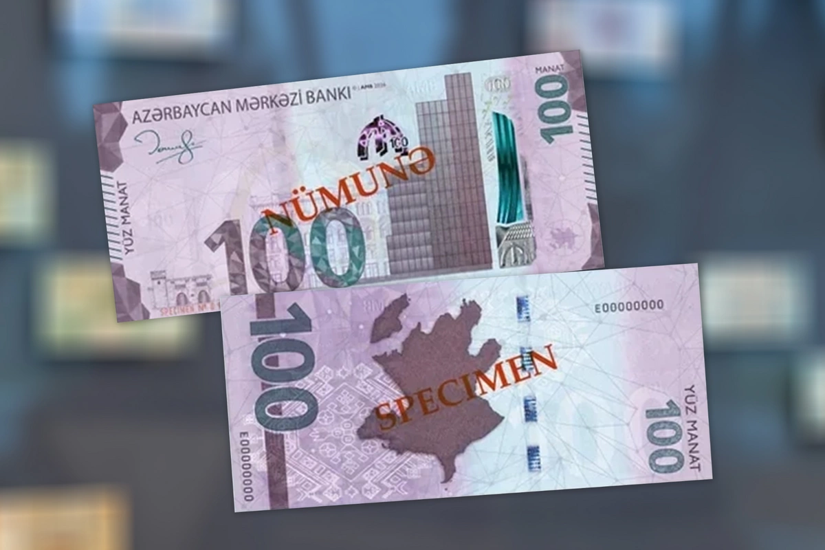 Bu gündən yeni 100 MANATLIQ əsginas dövriyyəyə buraxılır