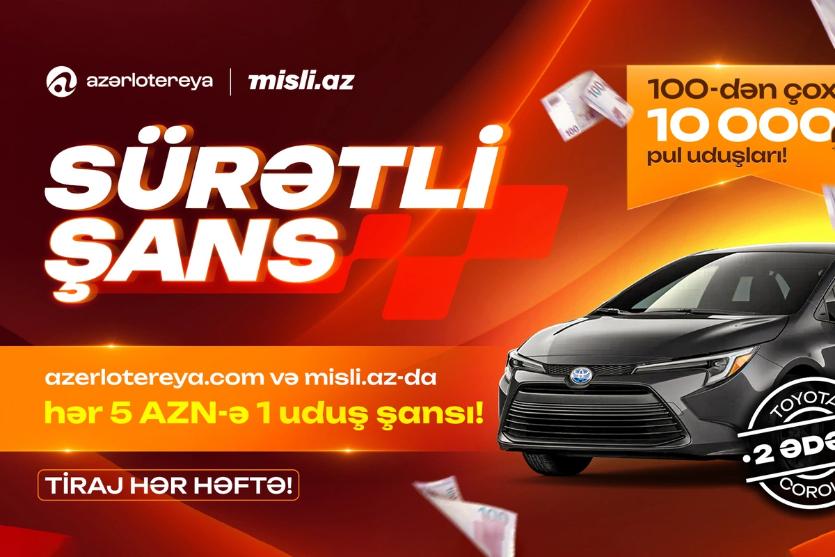 Sürətli Şans başladı: Azərlotereya ilə Toyota Corolla və pul mükafatları qazan! Sürətli Şans başladı: Azərlotereya ilə Toyota Corolla və pul mükafatları qazan!