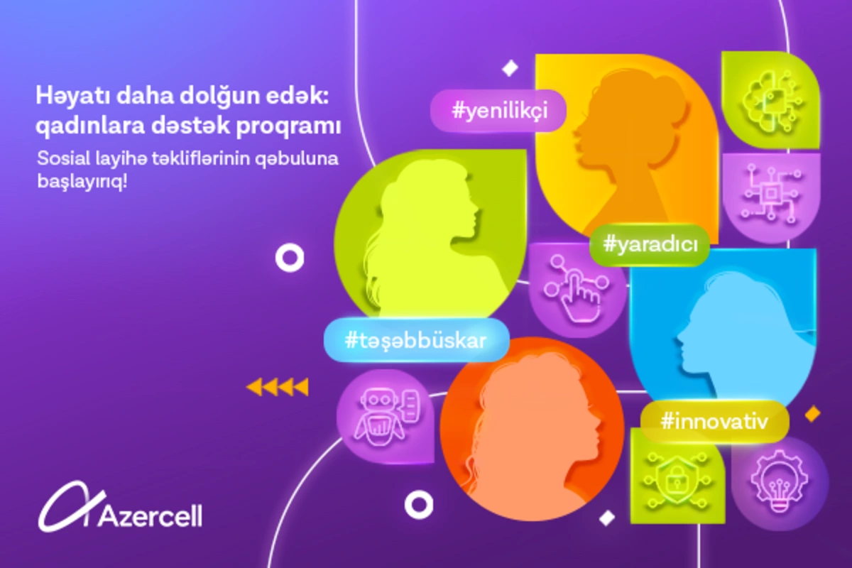 Azercell qadınlara növbəti dəstək proqramına start verir Azercell qadınlara növbəti dəstək proqramına start verir